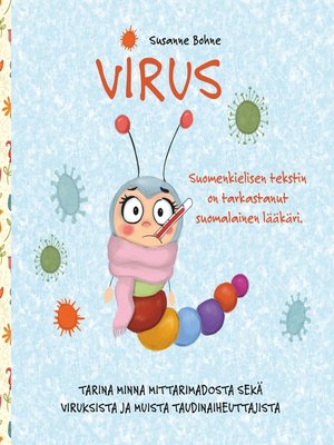 cover image of Virus--Tarina Minna Mittarimadosta, viruksista ja muista taudinaiheuttajista
